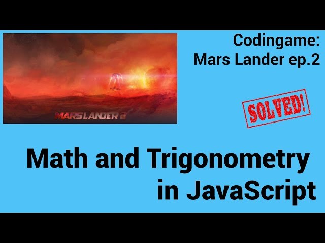 Mathematics and Trigonometry in JavaScript. Codingame: Mars Lander ep.2 - Solved