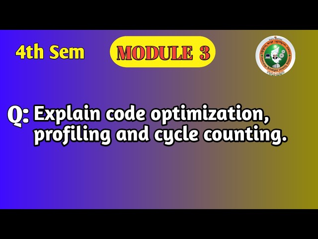 Code Optimization, Profiling & Cycle Counting Explained | VTU BCS402 Module 3