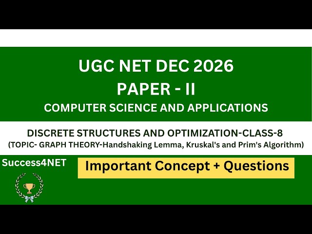 UGC NET DEC 2026 | Computer Science | Unit 1:Discrete Structures & Optimization-Graph Theory-Class 8