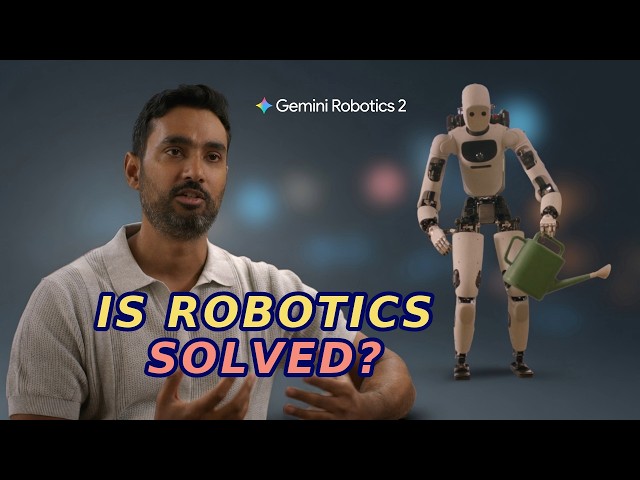 Google DeepMind's Kanishka Rao on the Road to Physical AGI