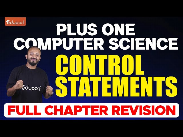 Plus One Computer Science - Control Statements | Eduport Plus One