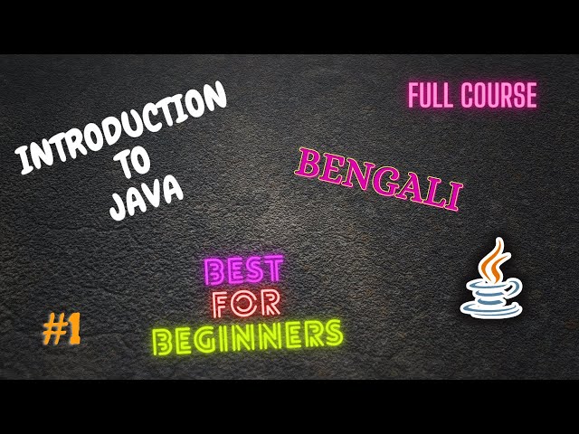 java programming tutorial for beginners in bengali | Introduction to java