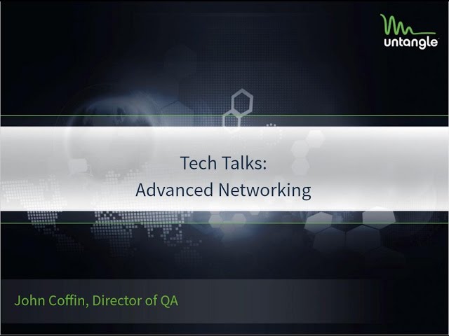 Tech Talks: Advanced Networking