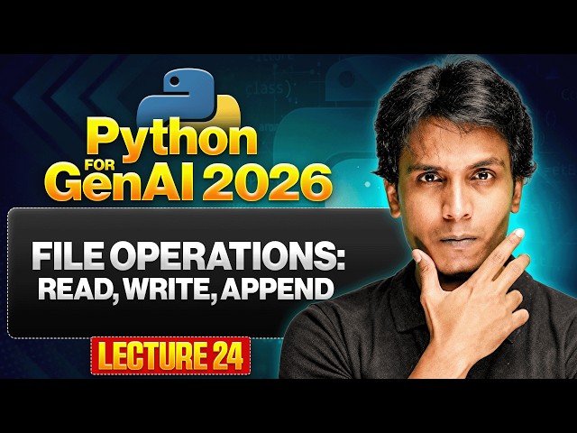 File Operations | Python for Gen AI | Lecture 24