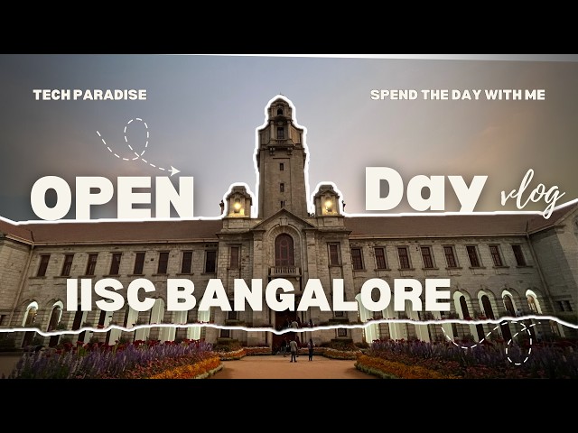 Open Day at Indian Institute of Science | Tech & Science | IISc Bangalore | Full Vlog
