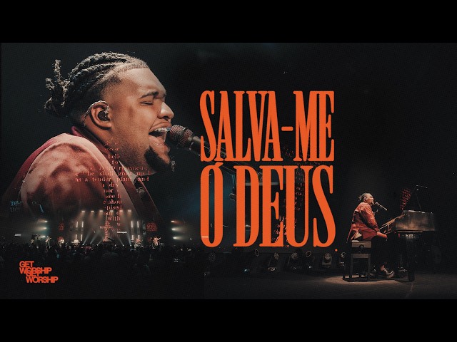 Save Me, O God | Get Worship (Official Music Video)