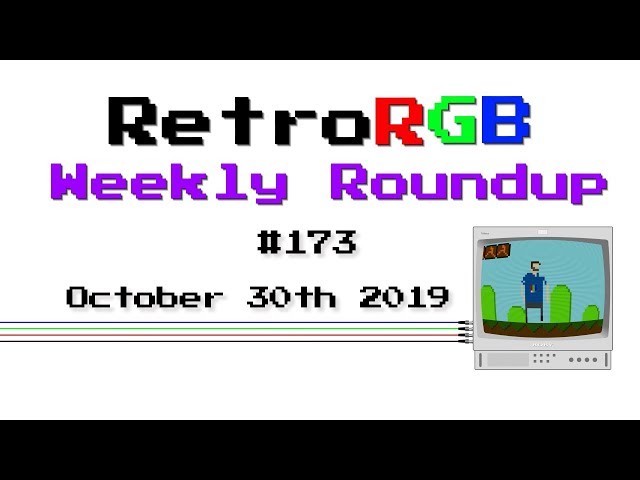 RetroRGB Weekly Roundup #173 - October 30th 2019