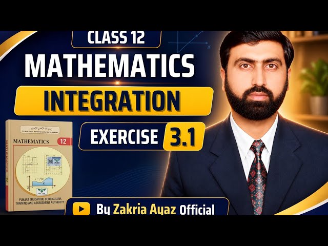 Class 12 Math | Exercise 3.1 | Full Solution  | Integration | Punjab Board New Book 2026 |Sir Zakria
