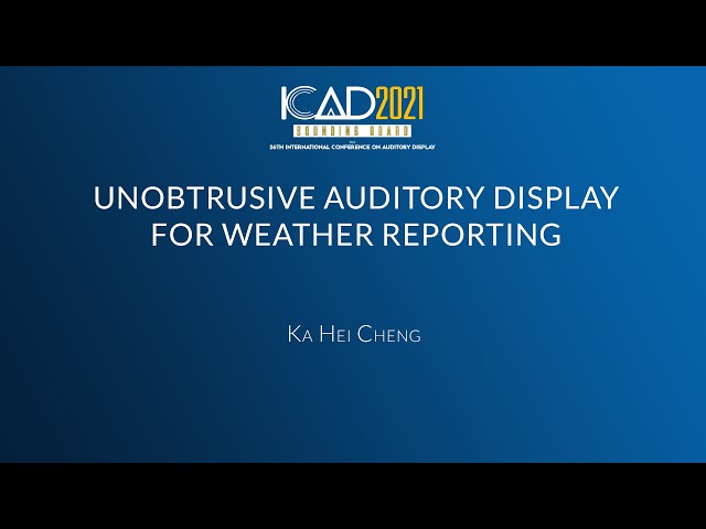Unobtrusive Auditory Display for Weather Reporting - ICAD 2021