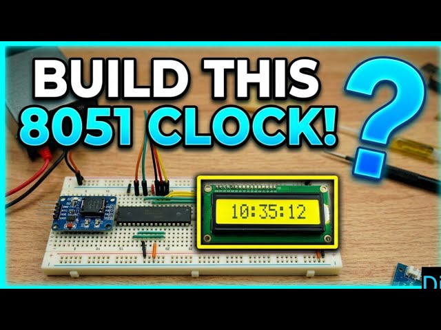 DIY 8051 Digital Clock - Digital Clock using 8051 & DS1307 RTC