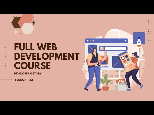 3.5 Developer History || Full Web Development Course || HTML CSS JS React API NPM GitHub node js