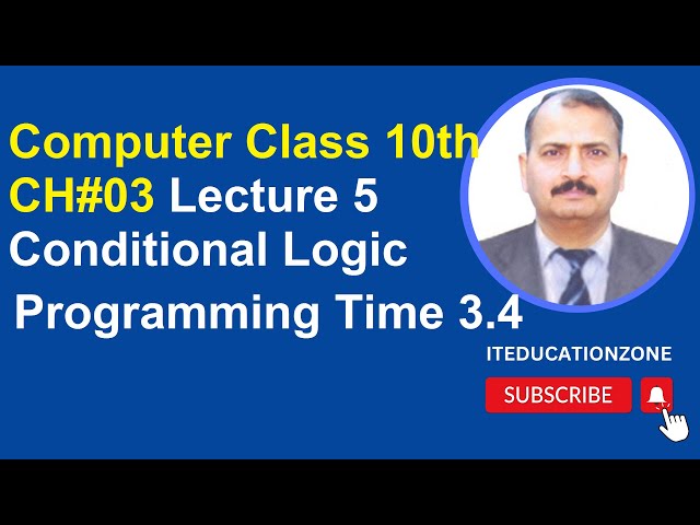 Programming in C Language, Computer Class 10, Unit 3 Conditional Logic, Programming Time 3.4