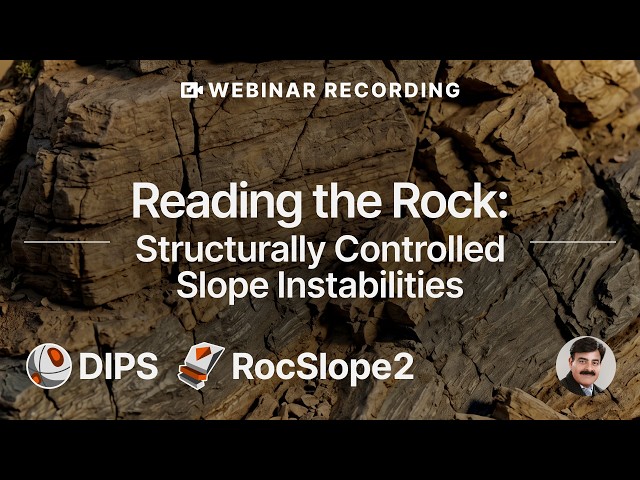 Webinar Recording - Reading the Rock: Structurally Controlled Slope Instabilities