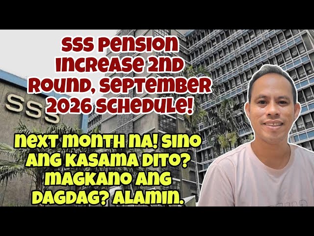 ✅️SSS PENSION INCREASE (2ND ROUND), NEXT MONTH NA! SEPTEMBER 2026 SCHEDULE! SINO ANG KASAMA? ALAMIN.
