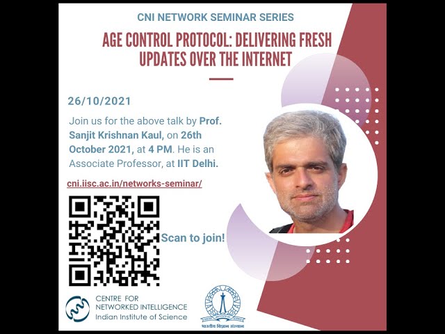 Age Control Protocol: Delivering Fresh Updates Over the Internet|Prof. Sanjit Krishnan Kaul|26th oct