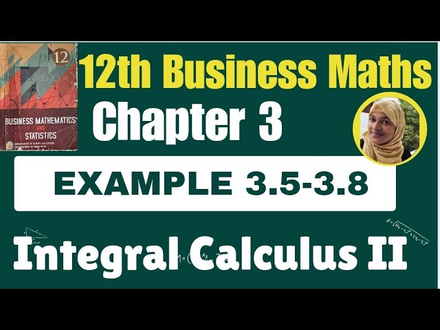 12th business maths example 3.5-3.8 chapter 3 integral calculus II hiba maths 