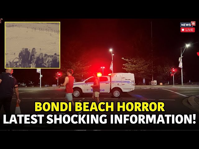 Bondi Beach Shooting LIVE: 15 Killed in Worst Australian Gun Attack in Decades | Live News-N18L