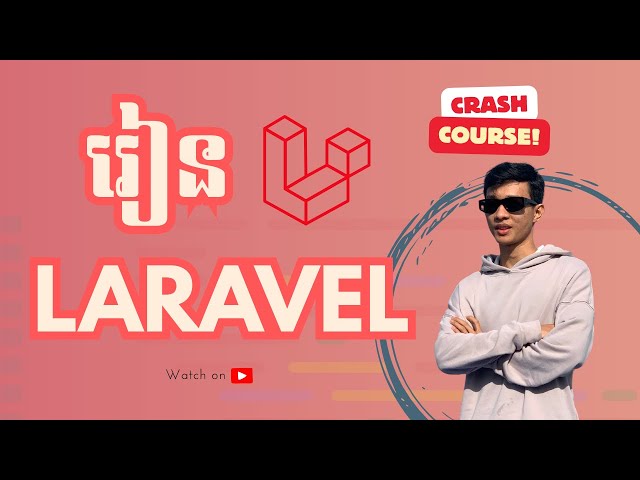 [ Speak Khmer] Laravel 1 hour Crash Course