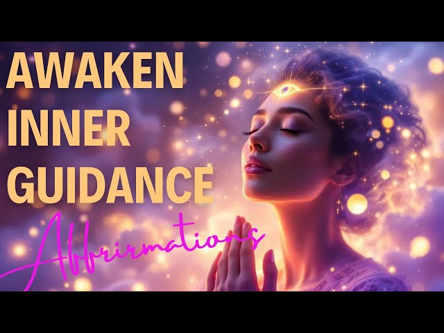Unlock Your Inner Wisdom || Guided Intuition Affirmations for Clarity & Self-Trust