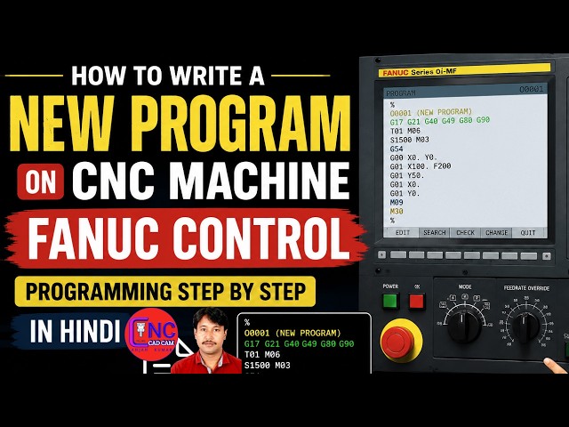 How to Write a New Program on CNC Machine | Fanuc Control Programming Step by Step in Hindi |