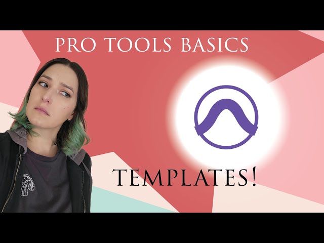 Pro Tools Basics: Incorporating Templates Into Your Workflow