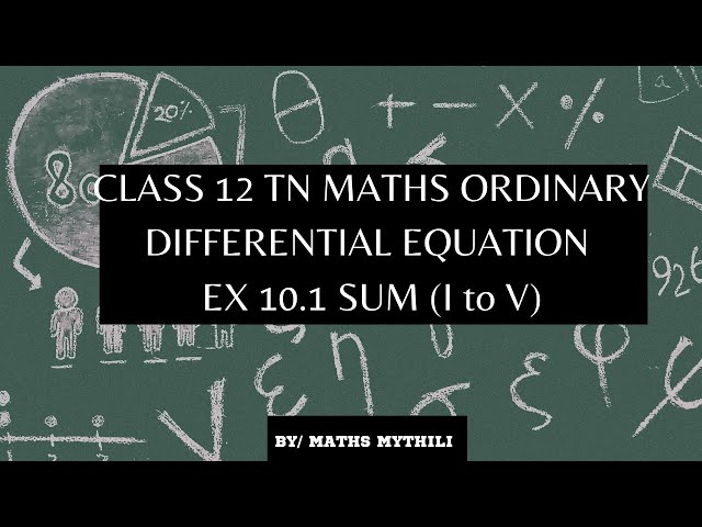 TN CLASS 12 MATHS ORDINARY DIFFERENTIAL EQUATION EX 10.1 SUM 1(I TO V)