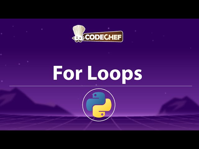 Python For Loops & Range Explained | Nested Loops, break/continue, for-else, Scope | CodeChef