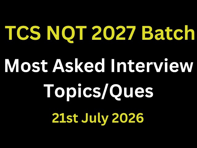 TCS Ninja 2027 Batch Interview | Most Asked Recent Questions | July 21, 2026