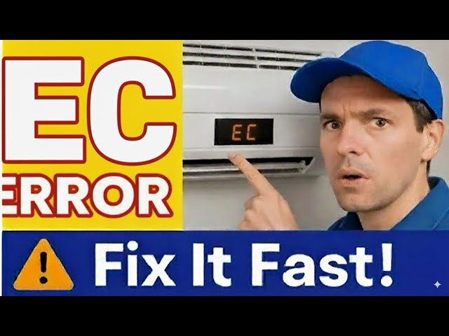 EC Error Code in Inverter and Conventional Air Conditioners – Meaning, Causes, and Step-by-Step Fix