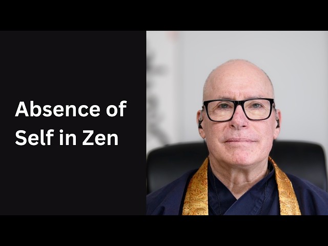 Absence of Self in Zen - No Self Is Our Natural State