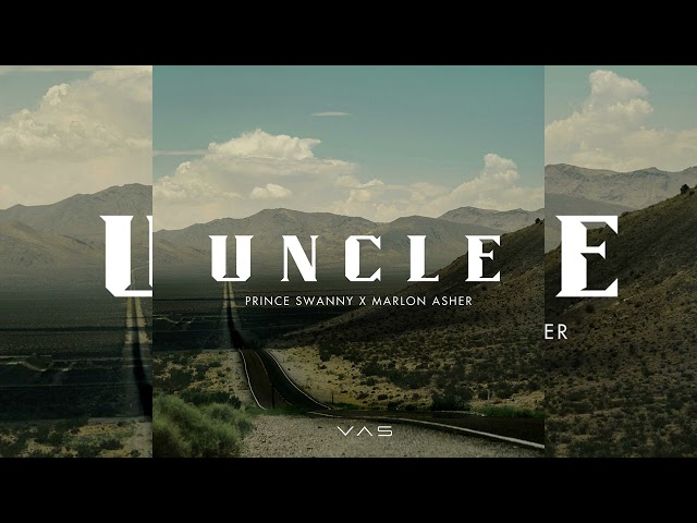 Prince Swanny & Marlon Asher - Uncle (Official Audio)