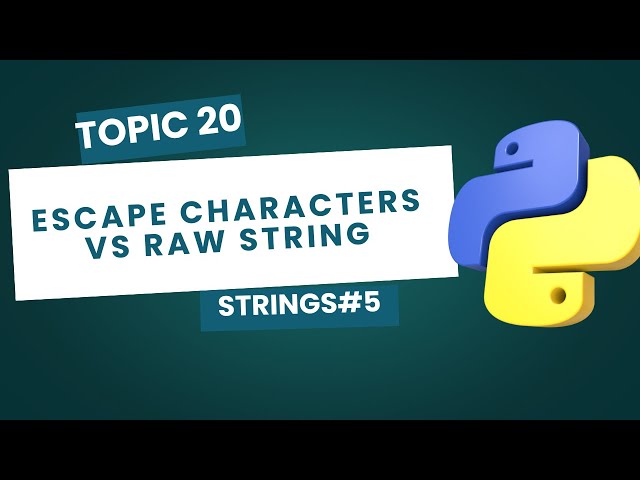 Escape Characters and Raw String in Python | \n, \t, \, r"" Explained | Python Tutorial #20