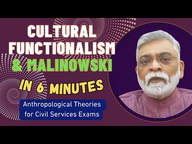 Exploring Cultural Functionalism And MALINOWSKI In Just 6 Minutes! | Anthropological Theories
