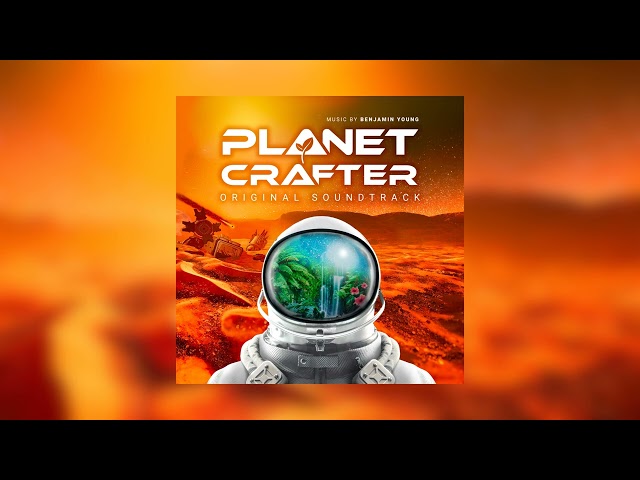 Benjamin Young - Base Building | Planet Crafter OST