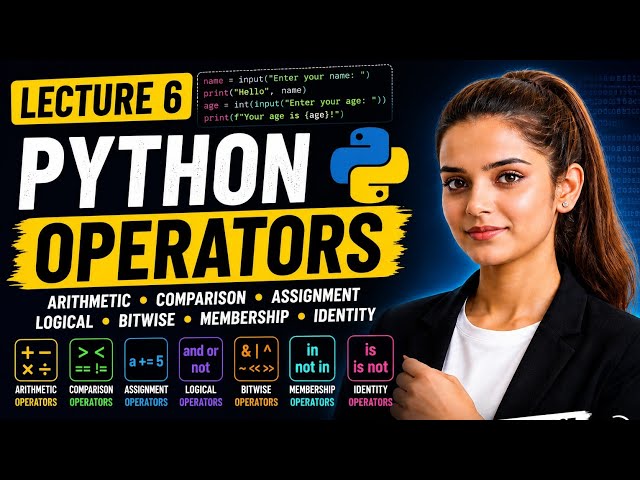 Python Operators Explained in One Video 🔥 | Arithmetic, Comparison, Logical & More | Lecture 6
