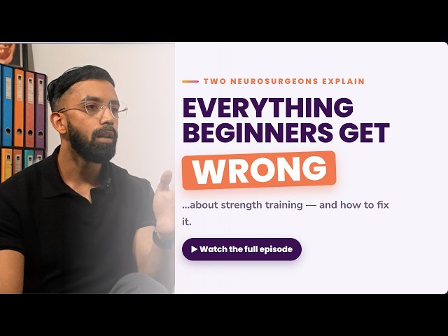 Strength Training Masterclass: How to Build Muscle, Get Stronger & Live Longer | Neurosurgeons Talk