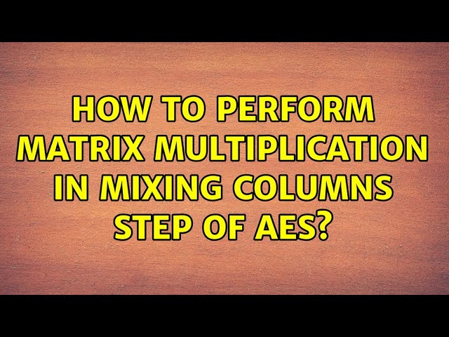 How to perform matrix multiplication in Mixing Columns step of AES?