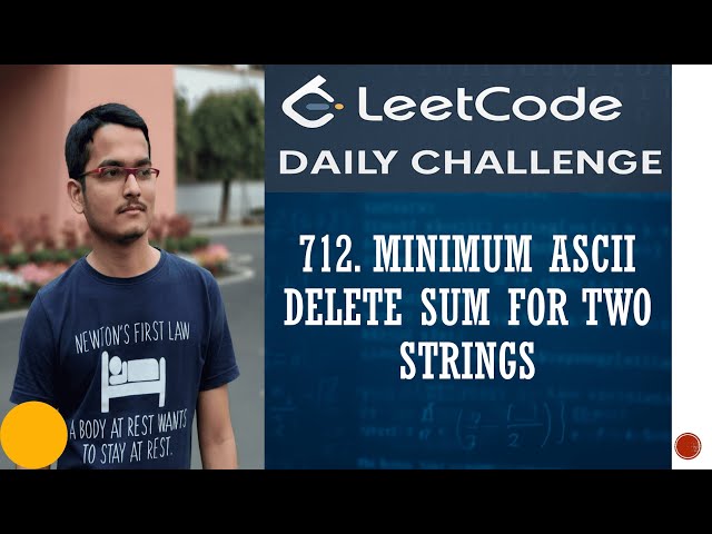 712. Minimum ASCII Delete Sum for Two Strings | Leetcode Daily Challenge
