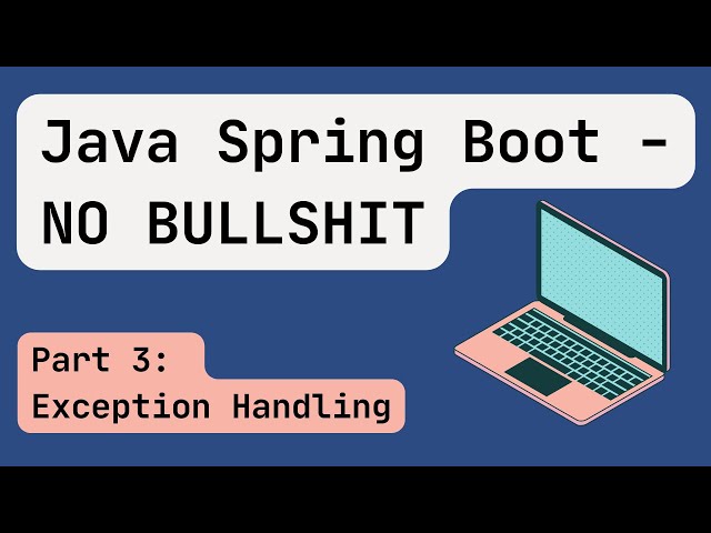 Java Spring Boot [2024] Part 3: Exception Handling