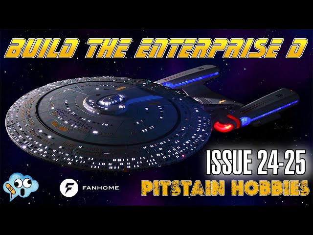 Fanhome Star Trek USS Enterprise D partwork model build Issue 24 and 25 stages 91-98