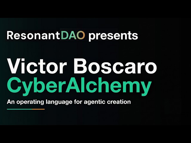 ResonantDAO: Victor Boscaro - CyberAlchemy