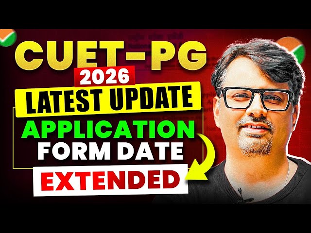 CUET PG 2026 | Application Form Date Extended | Latest Update By GP Sir