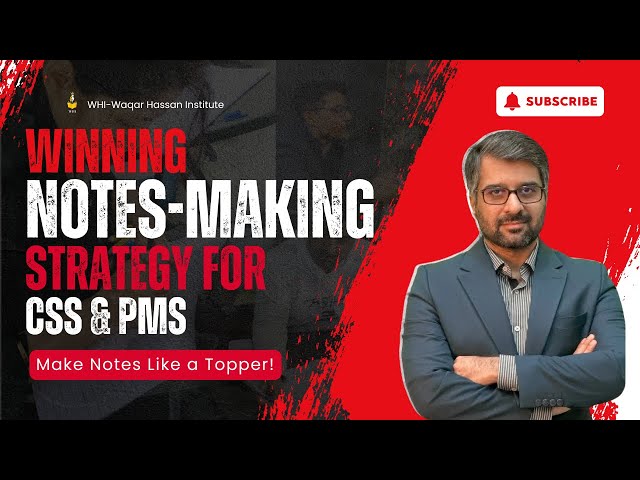 Effective Notes-Making Strategy for CSS & PMS | Learn from Sir Waqar Hassan’s Proven Method!