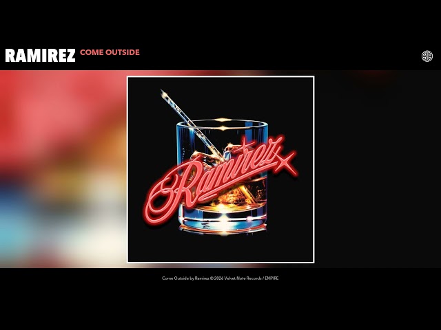 Ramirez - Come Outside (Official Audio)