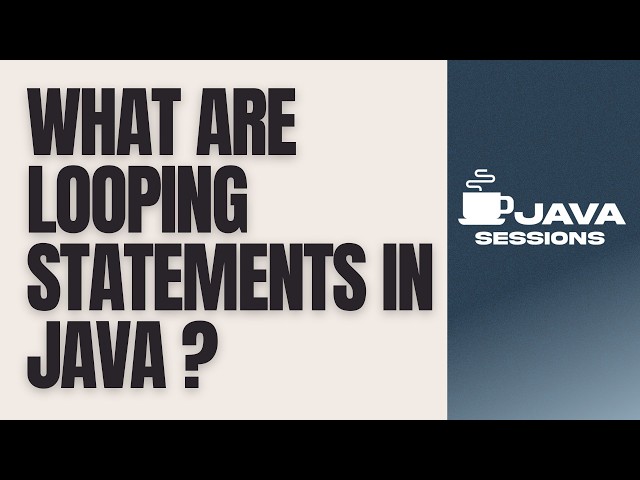 Looping Statements in Java Explained | for, while, do-while & for-each loop | Java Tutorial | Ch10