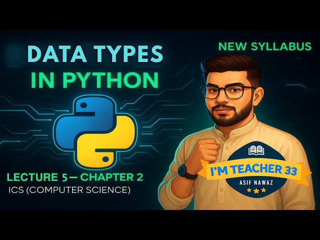 Python Chapter 2 | Lecture 5: Data Types in Python (str, int, float, bool) | Class 11 New Syllabus