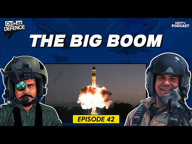Hypersonic Missile India | Agni Missile Test | The Big Boom | Ctrl Alt Defence Ep 42