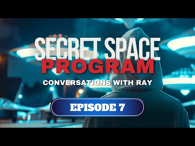 Conversations with Ray | Episode 7 | The Secret Space Program | CENSORED