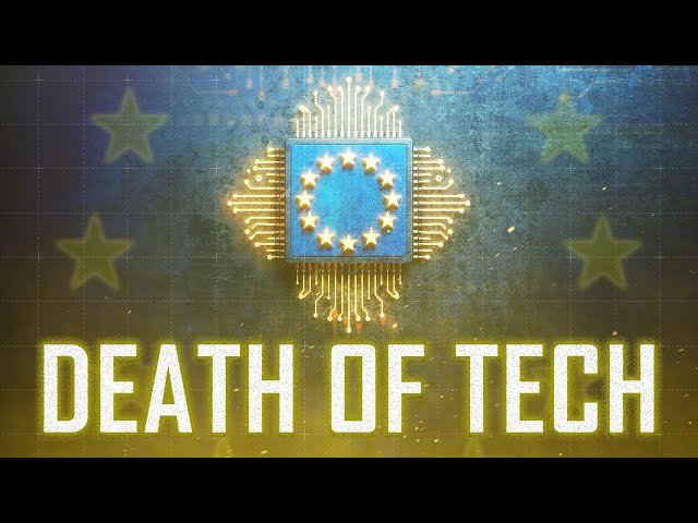 Why Europe Has No Tech Industry