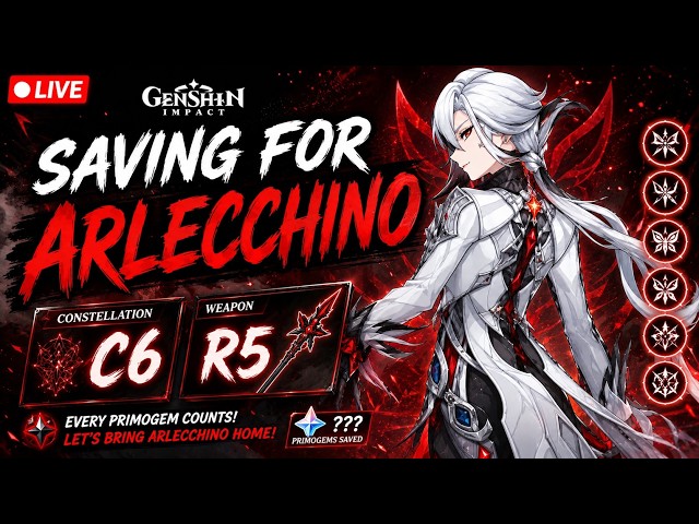 🔴 LIVE | Saving for C6R5 Arlecchino 💀 | Every Primogem Counts! | Genshin Impact